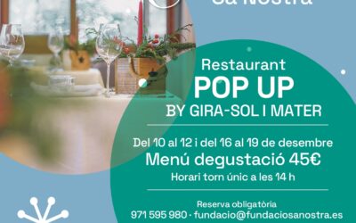 Fundació Sa Nostra presenta: nueva edición del Restaurante Pop Up con Gira-Sol y Mater en Can Tàpera.